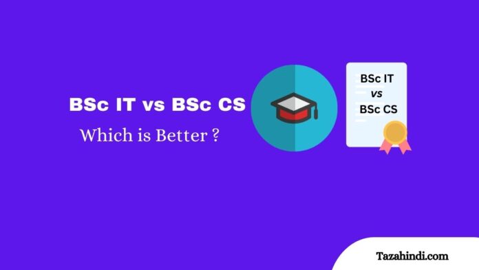 BSc IT vs BSc CS Choosing the Right Degree for Your Career in Technology