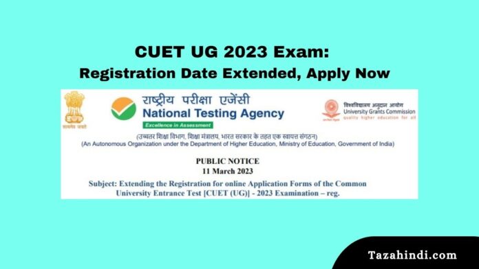 CUET UG Exam Date 2023 Registration Date Extended, Apply Online