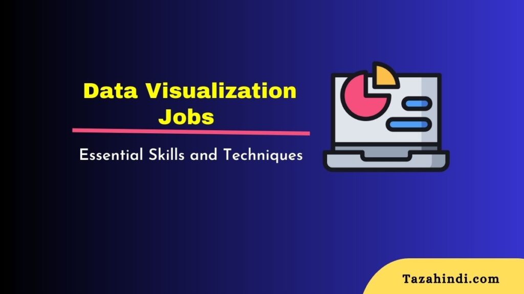 data-visualization-jobs-essential-skills-and-techniques-for-success