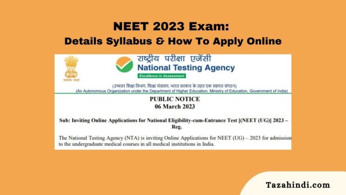 NEET 2023 Exam Detailed Syllabus, Important Dates & How to Apply