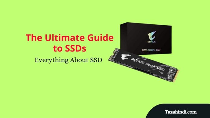 The Ultimate Guide to SSDs Everything You Need to Know