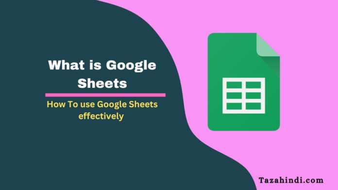 What is Google Sheets and how to use Google Sheets