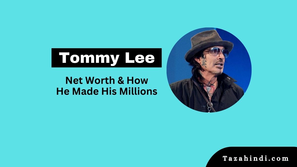 Tommy Lee Net Worth 2023 | How Thomas Lee Bass Made His Millions - कंप्यूटर  साइंस एवं तकनीकी जानकारी हिन्दी में