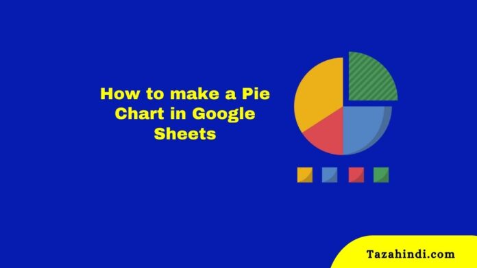 how to make a pie chart in google sheets