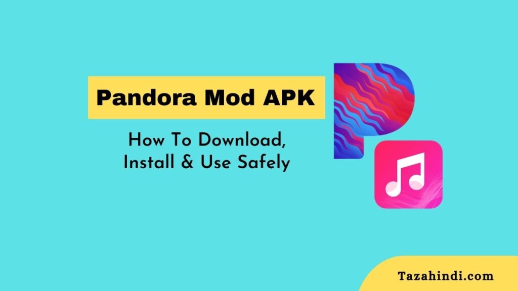 Pandora Mod APK How to Download, Install and Use Safely Learn