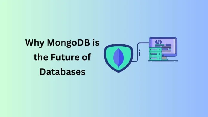Why MongoDB is the Future of Databases