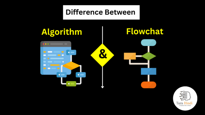 Difference between Algorithm and Flowchart