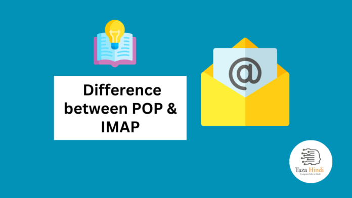 Difference between POP and IMAP