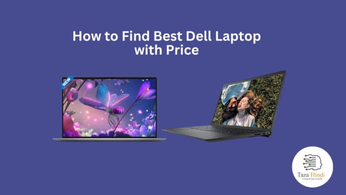 How to Find Which Dell Laptop is Best with Price