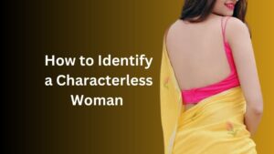 Chanakya Niti : How to Identify a Characterless Woman According to