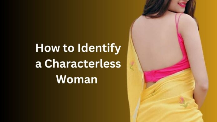 Chanakya Niti How to Identify a Characterless Woman