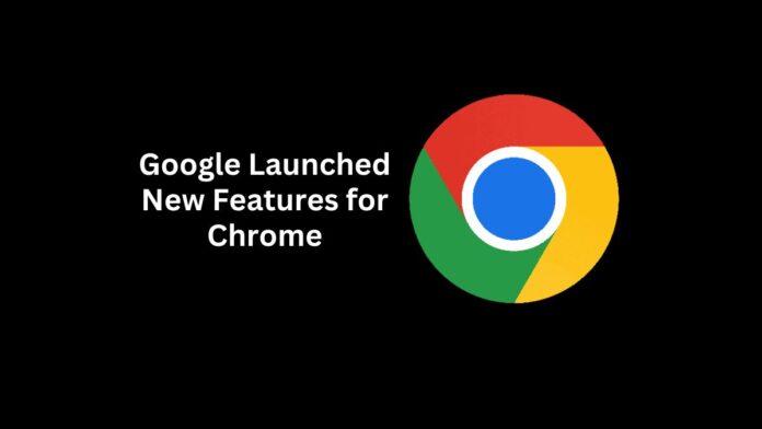 Google Launched New Features in Chrome