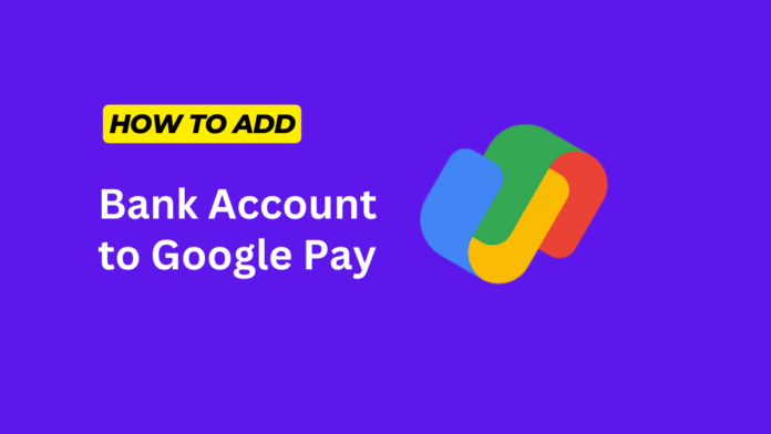 How to Add Bank Account in Google Pay