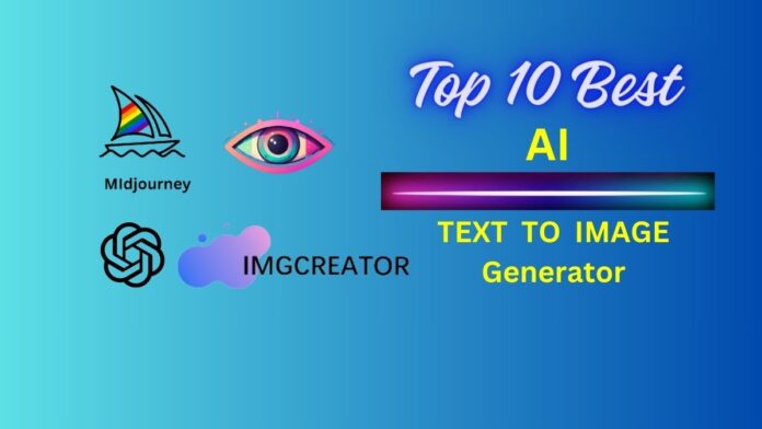 Top 10 Best AI Text to Image Generator Tools